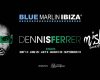 BLUE MARLIN IBIZA ANNOUNCES DENNIS FERRER RESIDENCY