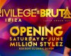PrivilegeIbiza&BrutalIbizaOpeningPartySaturdaythJune