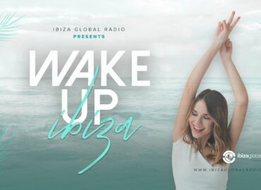 Ibiza Global Radio is going to present WAKE UP, IBIZA!